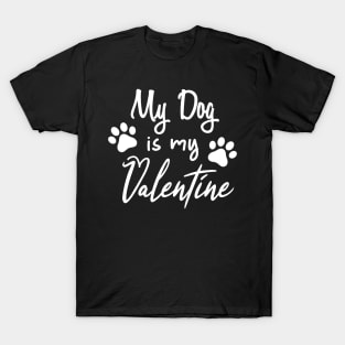 Dog Is My Valentine T-Shirt